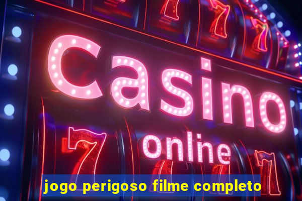 jogo perigoso filme completo